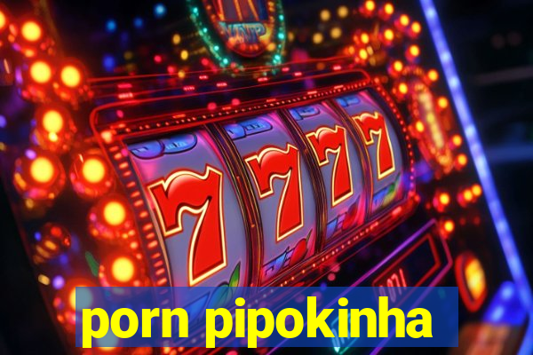 porn pipokinha